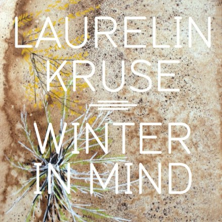 Laurelin Kruse - Winter in Mind