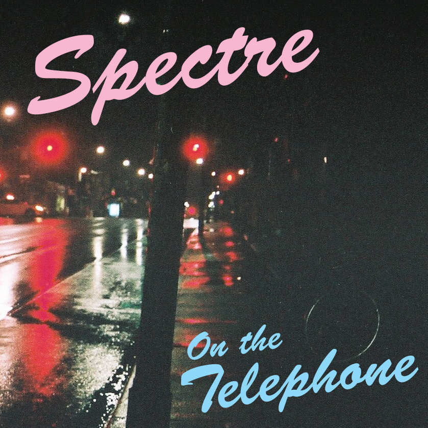 Spectre’s “On The Telephone”